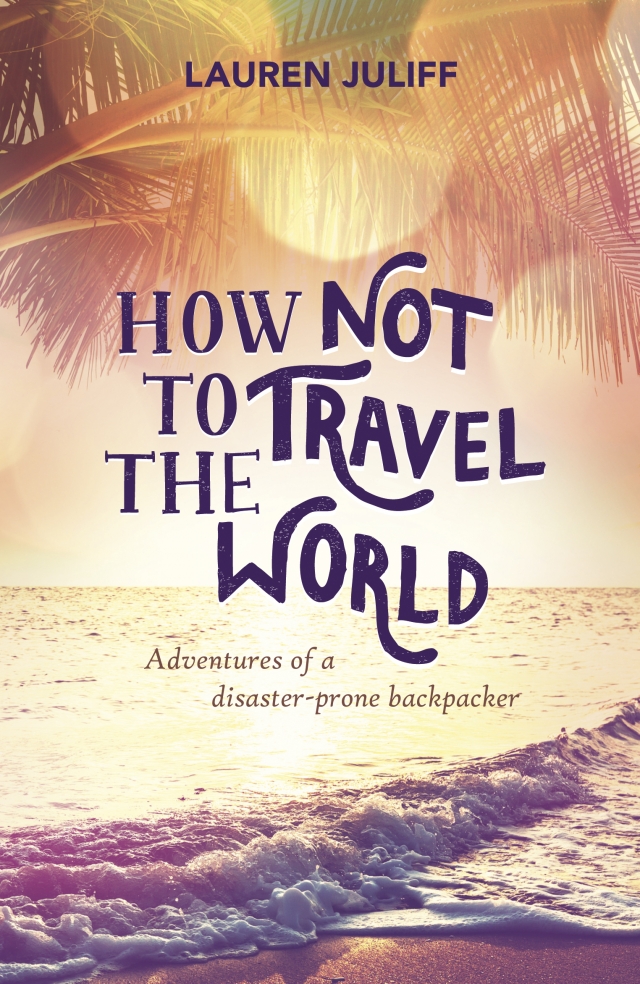 How Not To Travel The World